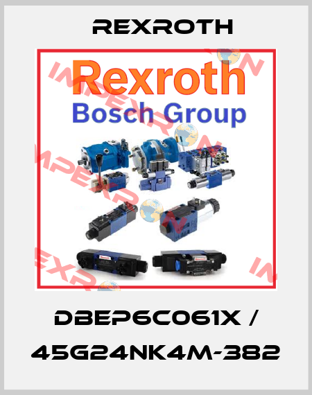 DBEP6C061X / 45G24NK4M-382 Rexroth