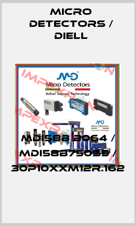 MDI58B 2064 / MDI58B750S5 / 30P10XXM12R.162
 Micro Detectors / Diell