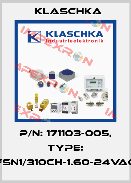 P/N: 171103-005, Type: FSN1/310ch-1.60-24VAC Klaschka