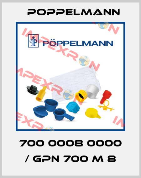 700 0008 0000 / GPN 700 M 8 Poppelmann