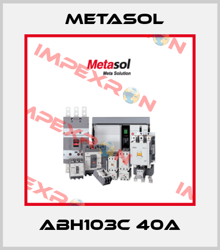 ABH103c 40A Metasol
