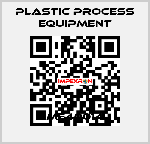 ME40014 PLASTIC PROCESS EQUIPMENT