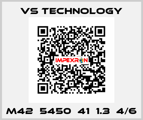M42　5450ｘ41ｘ1.3ｘ4/6 VS Technology