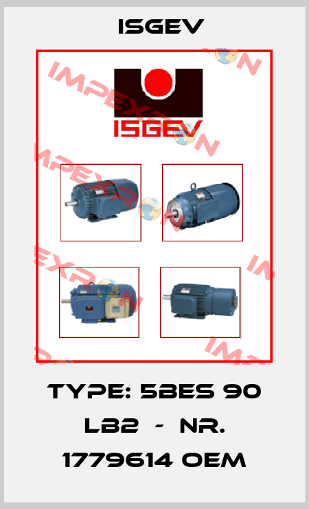 Type: 5BES 90 LB2  -  Nr. 1779614 oem Isgev