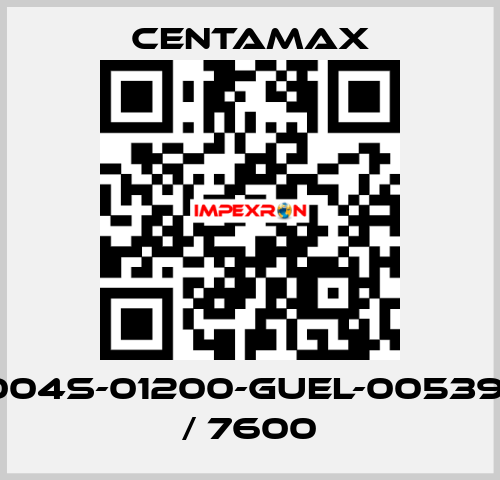 004S-01200-GUEL-005391 / 7600 CENTAMAX