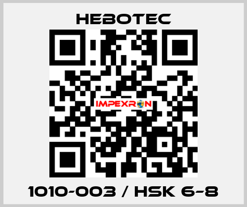 1010-003 / HSK 6–8 HEBOTEC