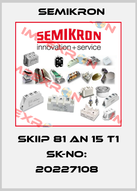 SKIIP 81 AN 15 T1 SK-NO:  20227108  Semikron