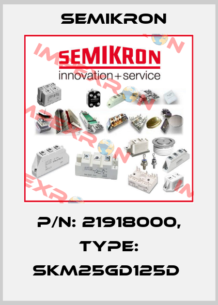 P/N: 21918000, Type: SKM25GD125D  Semikron