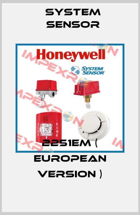 2251EM ( European Version ) System Sensor
