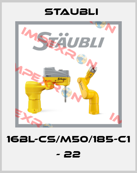 16BL-CS/M50/185-C1 - 22 Staubli