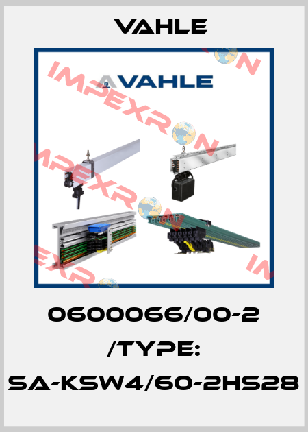 0600066/00-2 /Type: SA-KSW4/60-2HS28 Vahle