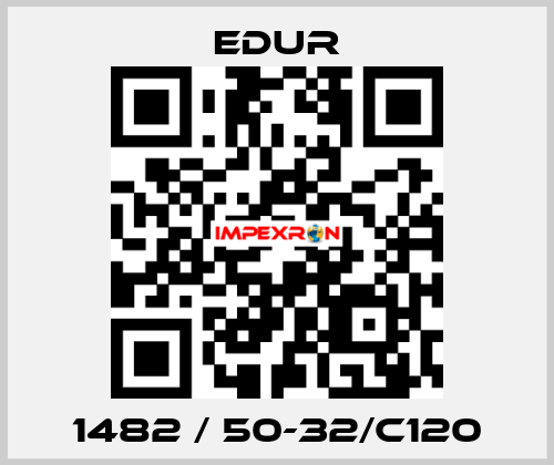1482 / 50-32/C120 Edur