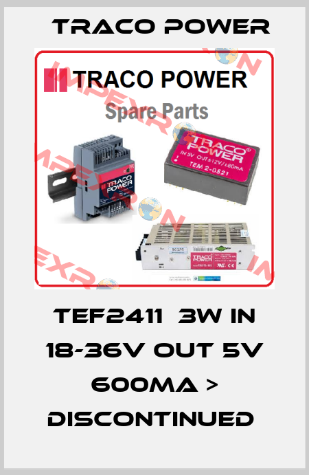 TEF2411  3W IN 18-36V OUT 5V 600MA > DISCONTINUED  Traco Power