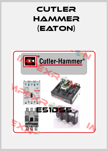 E51DS5 Cutler Hammer (Eaton)