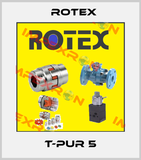 T-PUR 5 Rotex