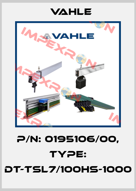 P/n: 0195106/00, Type: DT-TSL7/100HS-1000 Vahle