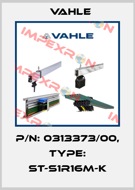 P/n: 0313373/00, Type: ST-S1R16M-K Vahle