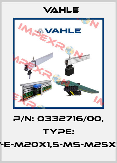 P/n: 0332716/00, Type: LV-E-M20X1,5-MS-M25X1,5 Vahle
