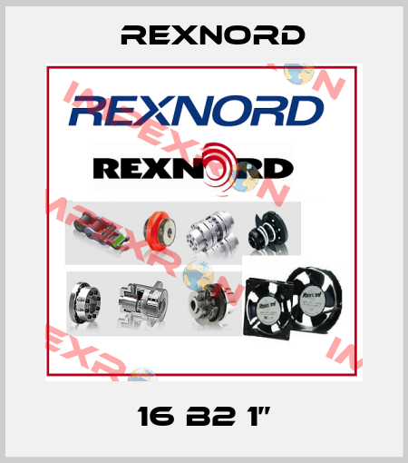 16 B2 1’’ Rexnord