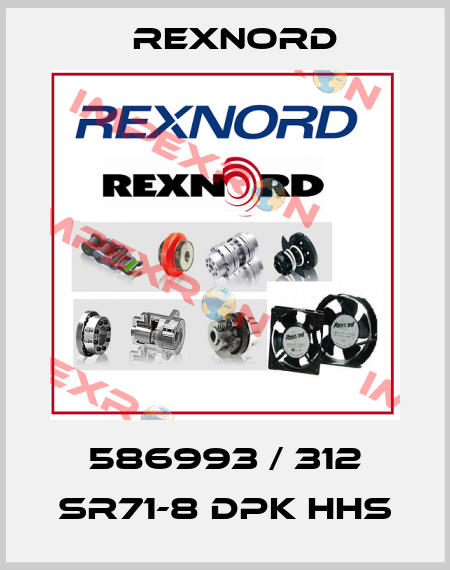 586993 / 312 SR71-8 DPK HHS Rexnord