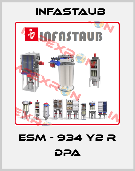 ESM - 934 Y2 R DPA Infastaub