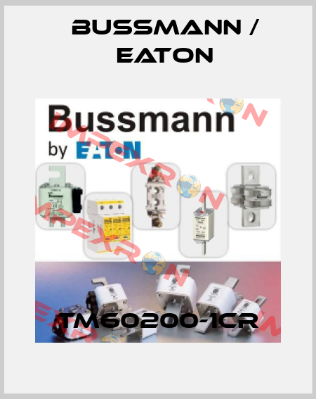 TM60200-1CR BUSSMANN / EATON