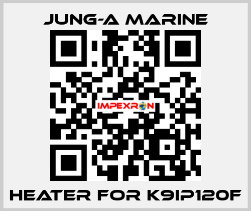 heater for K9IP120F JUNG-A MARINE