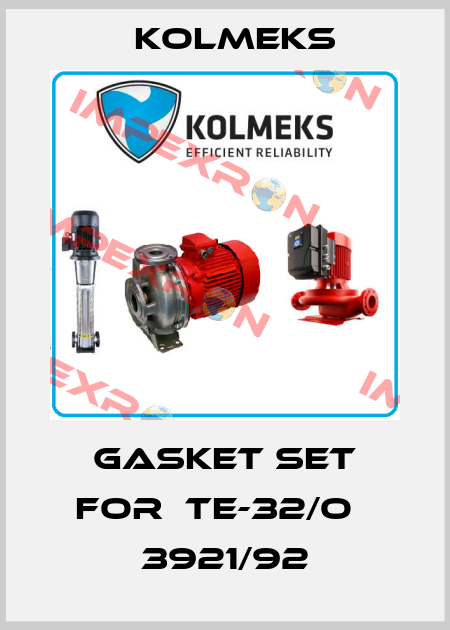 gasket set for  TE-32/O   3921/92 Kolmeks