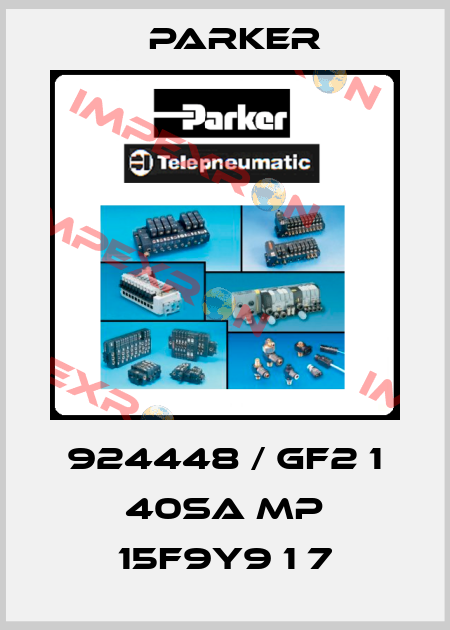 924448 / GF2 1 40SA MP 15F9Y9 1 7 Parker