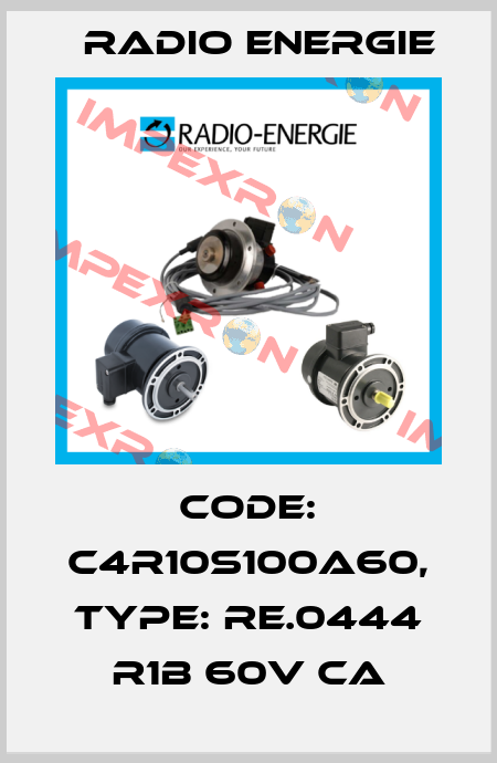 Code: C4R10S100A60, Type: RE.0444 R1B 60V CA Radio Energie