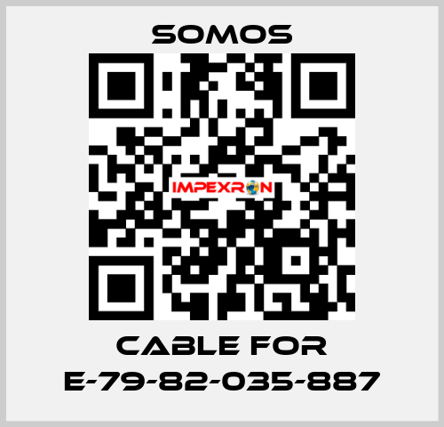 cable for E-79-82-035-887 Somos