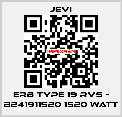 ERB type 19 RVS - B241911520 1520 Watt JEVI