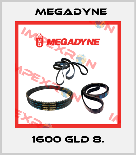 1600 GLD 8. Megadyne