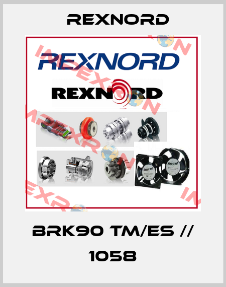 BRK90 TM/ES // 1058 Rexnord