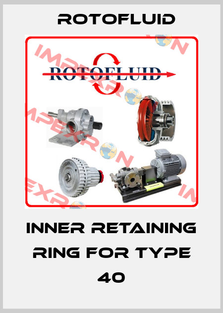 inner retaining ring for Type 40 Rotofluid