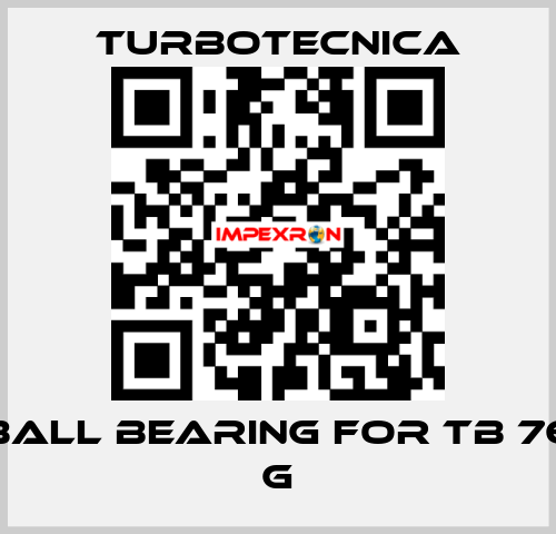 ball bearing for TB 76 G Turbotecnica