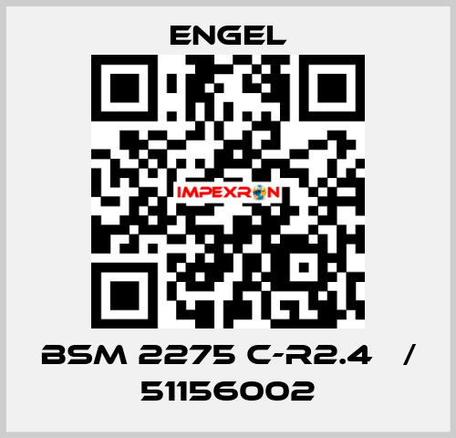 BSM 2275 C-R2.4   / 51156002 ENGEL