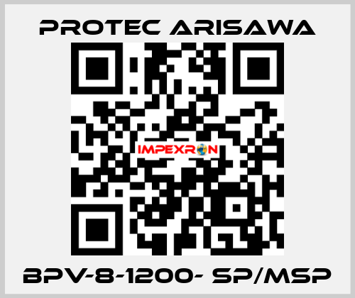 BPV-8-1200- SP/MSP Protec Arisawa