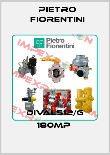 DIVAL512/G 180MP  Pietro Fiorentini