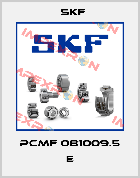 PCMF 081009.5 E Skf