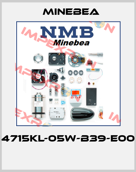 4715KL-05W-B39-E00  Minebea