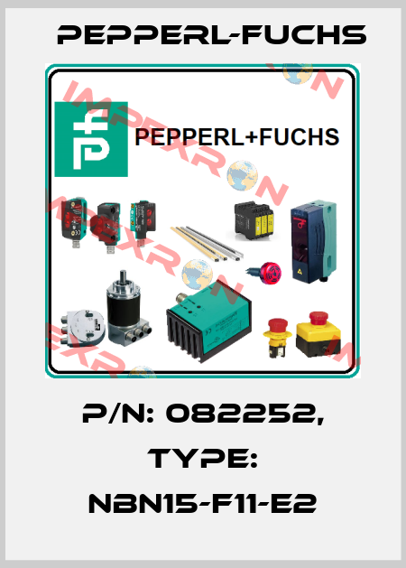 p/n: 082252, Type: NBN15-F11-E2 Pepperl-Fuchs