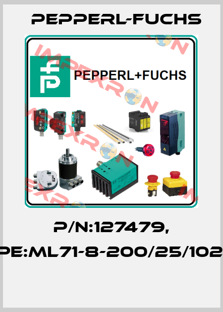 P/N:127479, Type:ML71-8-200/25/102/115  Pepperl-Fuchs
