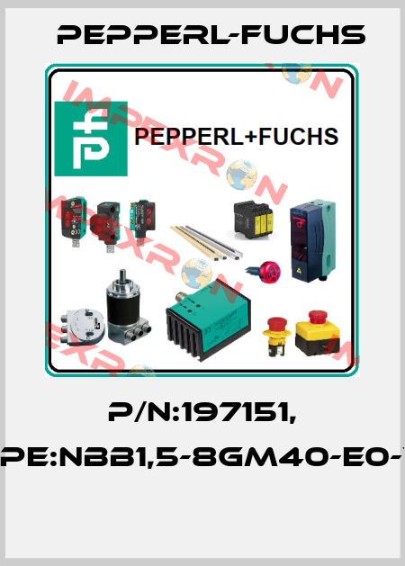 P/N:197151, Type:NBB1,5-8GM40-E0-V3  Pepperl-Fuchs
