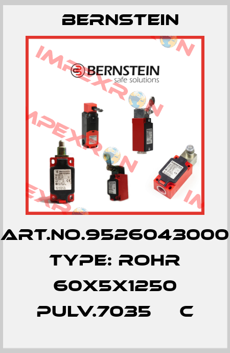 Art.No.9526043000 Type: ROHR 60X5X1250 PULV.7035     C Bernstein