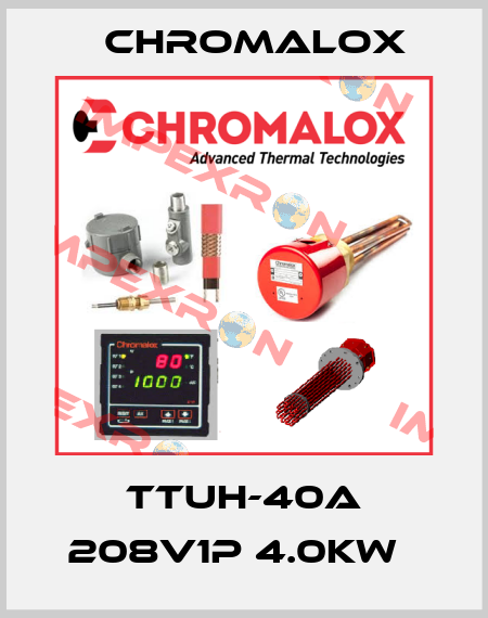 TTUH-40A 208V1P 4.0KW   Chromalox
