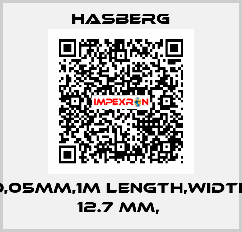 0,05MM,1M LENGTH,WIDTH 12.7 MM,  Hasberg