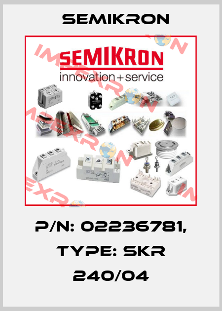 P/N: 02236781, Type: SKR 240/04 Semikron