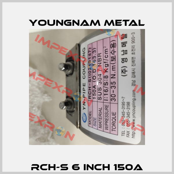 RCH-S 6 INCH 150A YOUNGNAM METAL